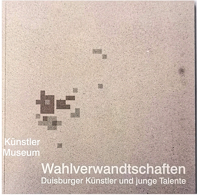Wahlverwandtschaften Duisburger Künstler und junge Talente